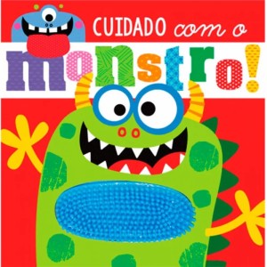 Livro Toque e Sinta - Cuidado com o Monstro! Ciranda Cultural