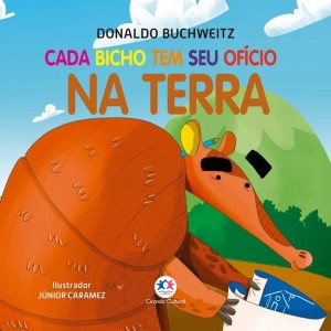 Livro Cartonado - Cada Bicho Tem Seu Ofício na Terra Ciranda Cultural